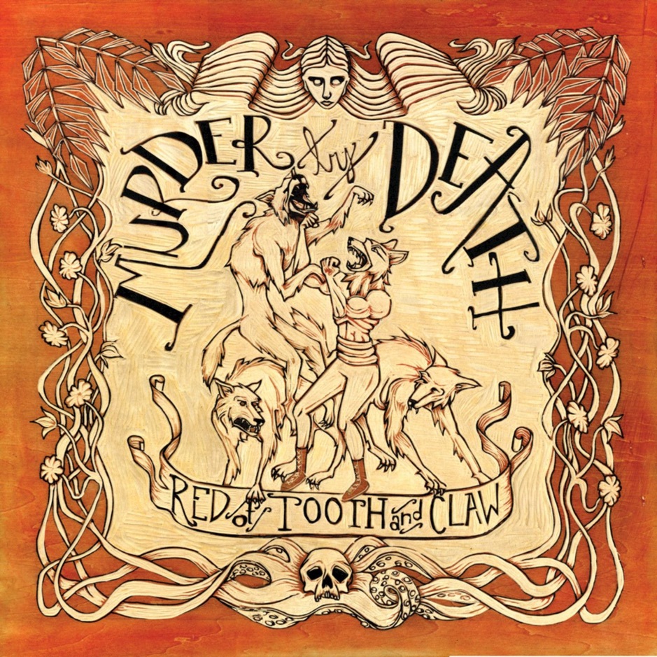 Murder by Death - Red of Tooth and Claw